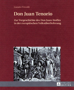 Leander Petzoldt, DON JUAN TENORIO. Zur Vorgeschichte des Don Juan Stoffes in der europäischen Volksüberlieferung