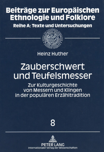 Heinz Huther, Zauberschwert und Teufelsmesser. Zur Kulturgeschichte von Messern und Klingen in der populären Erzähltradition.